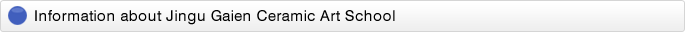 Information about Jingu Gaien Ceramic Art School