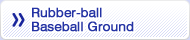 Rubber-ball Baseball Ground